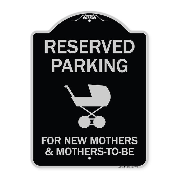 Reserved Parking for New Mothers & Mothers to Heavy-Gauge Aluminum Sign, 24" x 18", BS-1824-23090